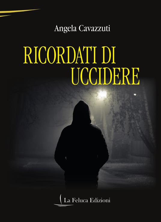 Ricordati di uccidere - Angela Cavazzuti - copertina