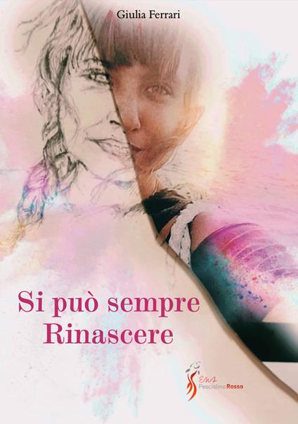 Si può sempre rinascere - Giulia Ferrari - copertina