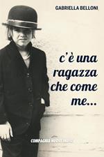 C'è una ragazza che come me