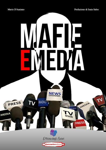 Mafie e media - Mario D'Amiano - Libro - Giammarino - | Feltrinelli