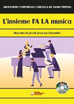 L' insieme FA LA musica. Raccolta di piccoli pezzi per ensemble. Partitura. Con CD-Audio