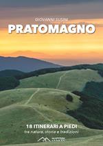 Pratomagno. 18 itinerari a piedi tra natura, storia e tradizioni