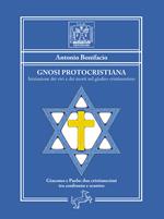 Gnosi Protocristiana. Iniziazione dei vivi e dei morti nel giudeo-cristianesimo