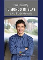 Il mondo di Blas. Storie di ordinaria magia