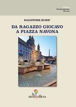 Da ragazzo giocavo a piazza Navona