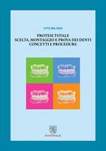 Protesi totale. Scelta, montaggio e prova dei denti. Concetti e procedure