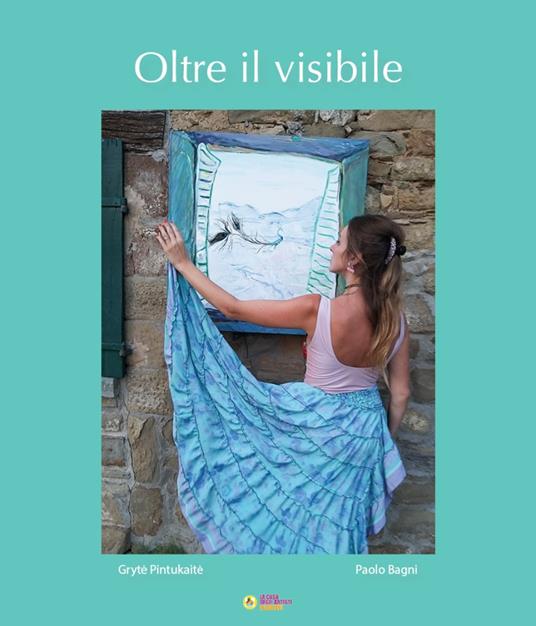 Oltre il visibile. Per i nostri giardini - Gryte Pintukaite,Paolo Bagni - copertina