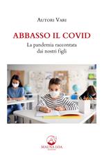 Abbasso il Covid. La pandemia raccontata dai nostri figli