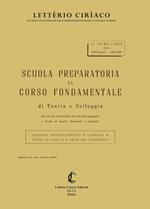 Scuola preparatoria al corso fondamentale di teoria e solfeggio. Insegnamento comune a tutte le voci e a tutti gli strumenti