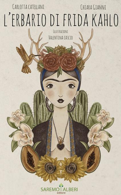 L' erbario di Frida Khalo. Ediz. illustrata - Carlotta Catellani,Chiara Gianni - copertina