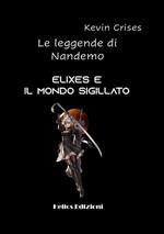 Elixes e il mondo sigillato. Le leggende di Nandemo