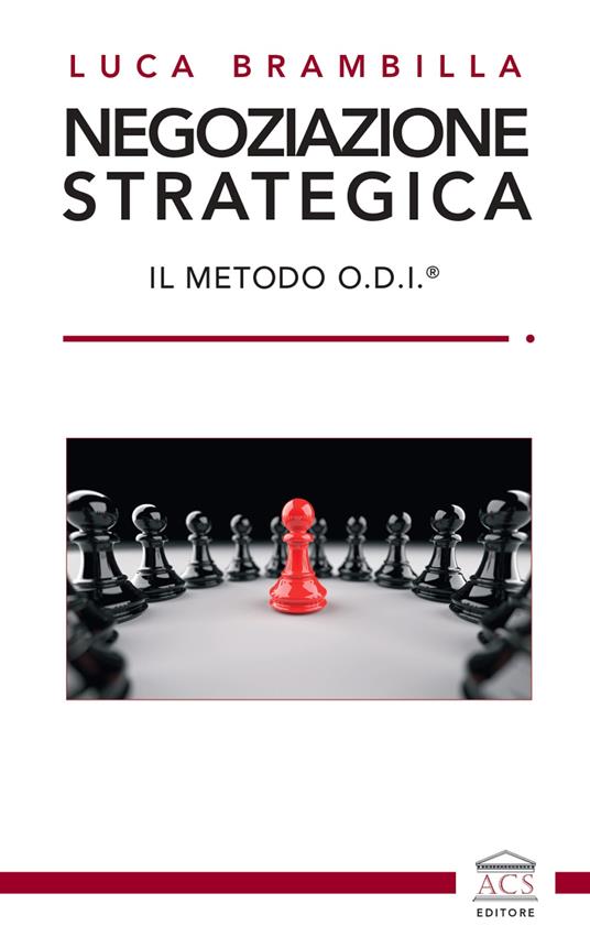 Negoziazione strategica. Il Metodo O.D.I.® - Luca Brambilla - copertina