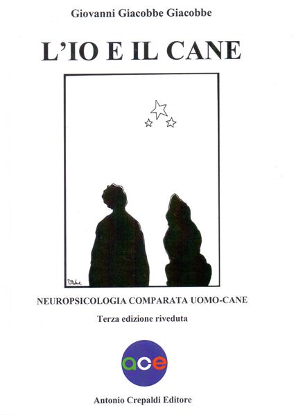 L'io e il cane. Neuropsicologia comparata uomo-cane - Giovanni Giacobbe - copertina