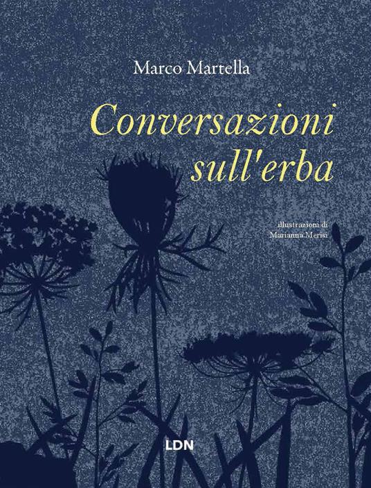 Conversazioni sull'erba - Marco Martella - Libro - Libreria della Natura -  | Feltrinelli