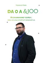 Da 0 a &100. Mi chiamavano «capra», ora ho una startup innovativa