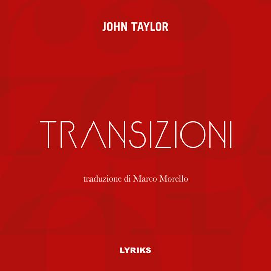 Transizioni. Testo inglese a fronte - John Taylor - Libro - Lyriks -  Poiesis. Essenza del poeta | Feltrinelli