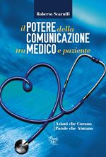 Il potere della comunicazione tra medico e paziente. Azioni che curano. Parole che aiutano