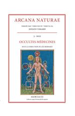 Arcana Naturae. Vol. 3: Occultes médecines