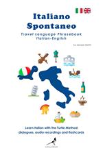 Italiano spontaneo. Travel Language Phrasebook Italian-English