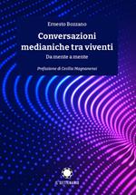 Conversazioni medianiche tra viventi. Da mente a mente