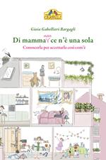 Di mamma (non) ce n'è una sola. Conoscerla per accettarla così com'è