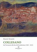 Collesano. Dai Normanni alla fine del Feudalesimo (1063-1812)