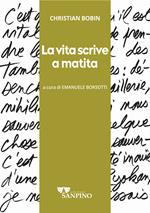 La vita scrive a matita