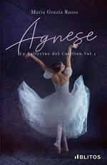 Agnese. Le ballerine del Carillon. Vol. 2