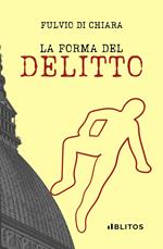 La forma del delitto