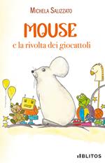 Mouse e la rivolta dei giocattoli