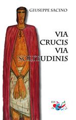 Via Crucis. Via solitudinis