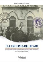 Il Circomare Lipari. L'Autorità Marittima nella millenaria storia della marineria dell'Arcipelago Eoliano