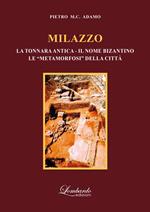 Milazzo (la tonnara antica - il nome bizantino - le «metamorfosi» della città)