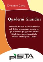 Manuale pratico di consultazione del diritto processuale penale per gli ufficiali e gli agenti di Polizia Giudiziaria appartenenti alla Polizia Municipale/Locale. Quaderni giuridici