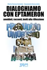 Dialoghiamo con Eptameron. Aneddoti, racconti, inviti alla riflessione