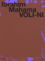 Ibrahim Mahama. Voli-ni. Ediz. italiana e inglese