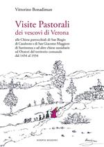 Visite Pastorali dei vescovi di Verona. Alle Chiese parrocchiali di San Biagio di Casaleone e di San Giacomo Maggiore di Sustinenza e ad altre chiese sussidiarie ed Oratori del territorio comunale dal 1454 al 1934