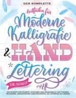 Der komplette leitfaden für moderne kalligrafie & handlettering für anfänger. Eine schritt für schritt leitfaden und übungsbuch mit theorie, techniken, übungsseiten und projekten, um lettering zu lernen