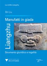 Liangzhu. Manufatti in giada. Strumento giuridico e regalità