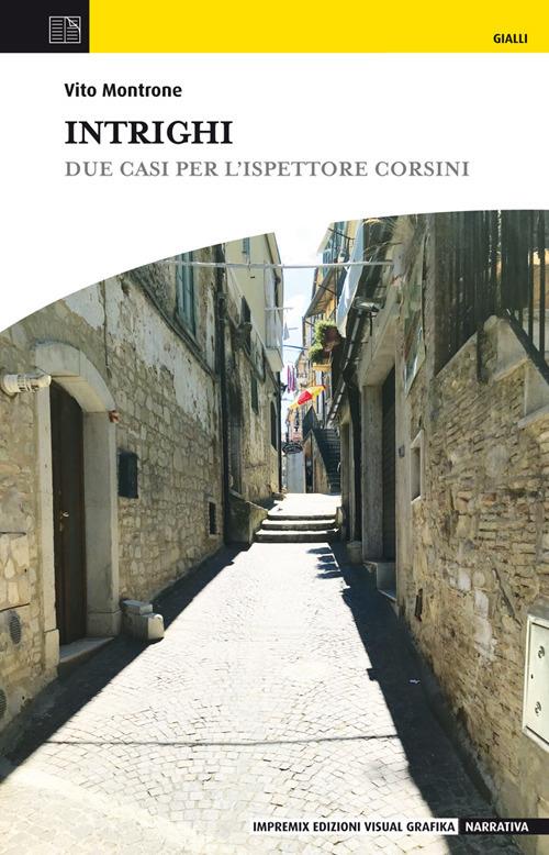 Intrighi. Due casi per l'ispettore Corsini - Vito Montrone - copertina