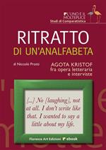 Ritratto di un'analfabeta - Agota Kristof tra opera letteraria e interviste