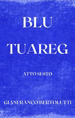 Blu Tuareg. Atto sesto
