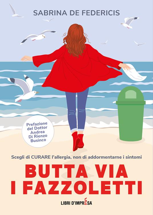 Butta via i fazzoletti - Sabrina De Federicis - Libro - Libri D'Impresa - |  laFeltrinelli