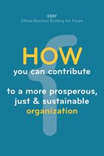 How you can contribute to a more prosperous, just & sustainable organization