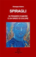 Spiragli. 30 pensieri d'amore e un grido di dolore