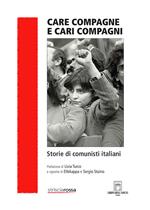 Care compagne e cari compagni. Storie di comunisti italiani