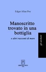 Manoscritto trovato in una bottiglia (e altri racconti di mare)