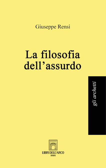 La filosofia dell'assurdo - Giuseppe Rensi - copertina