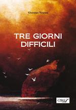 Tre giorni difficili