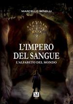 L'alfabeto del mondo. L'impero del sangue